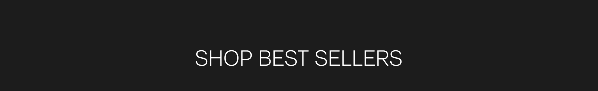 SHOP BEST SELLERS