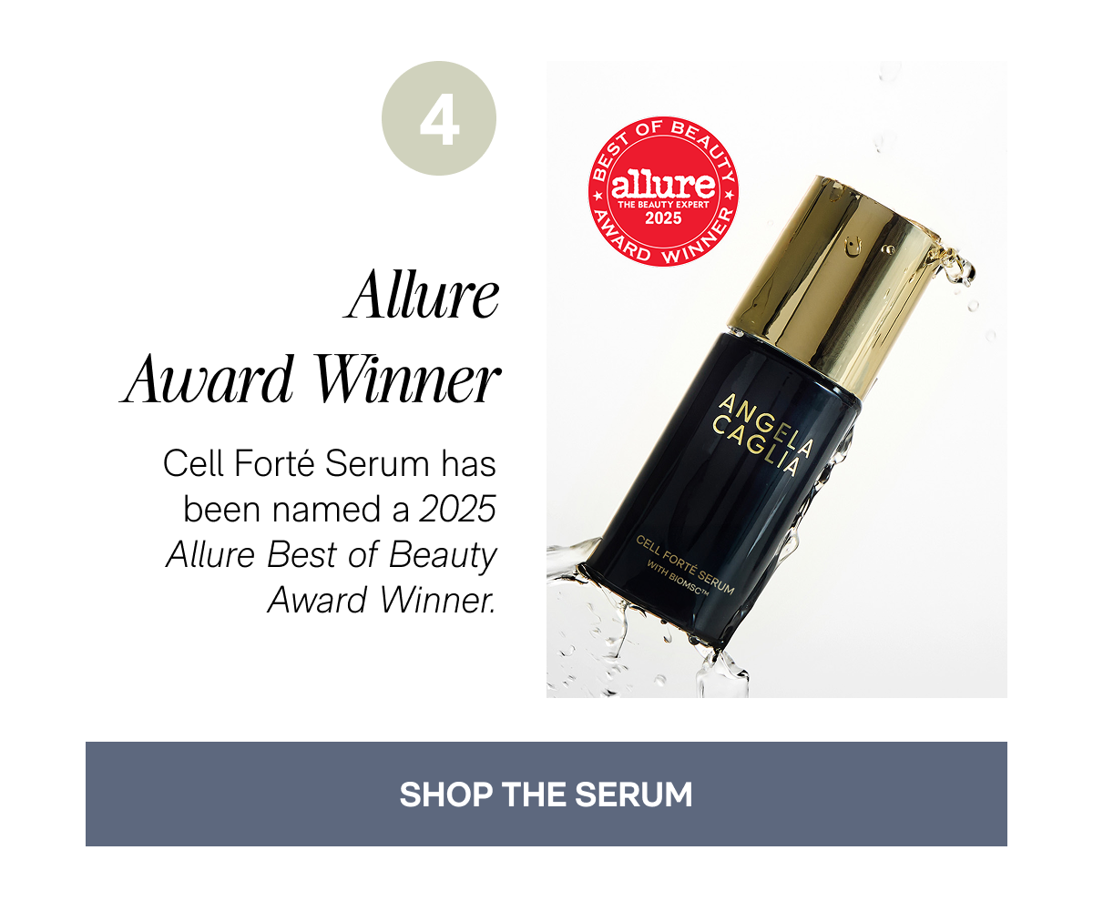 4. Allure Award Winner - Cell Forté Serum has been named a 2025 Allure Best of Beauty Award Winner. - SHOP THE SERUM