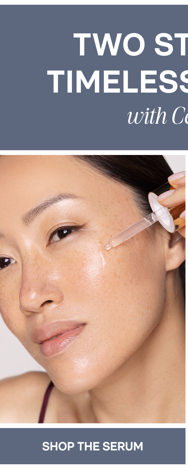 Two Steps to Timeless Beauty With Cell Forté - SHOP THE SERUM