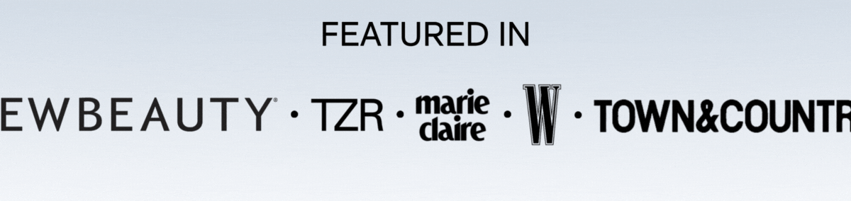 FEATURED IN TZR, MARIE CLAIRE, W, TOWN&COUNTRY, NEW BEAUTY