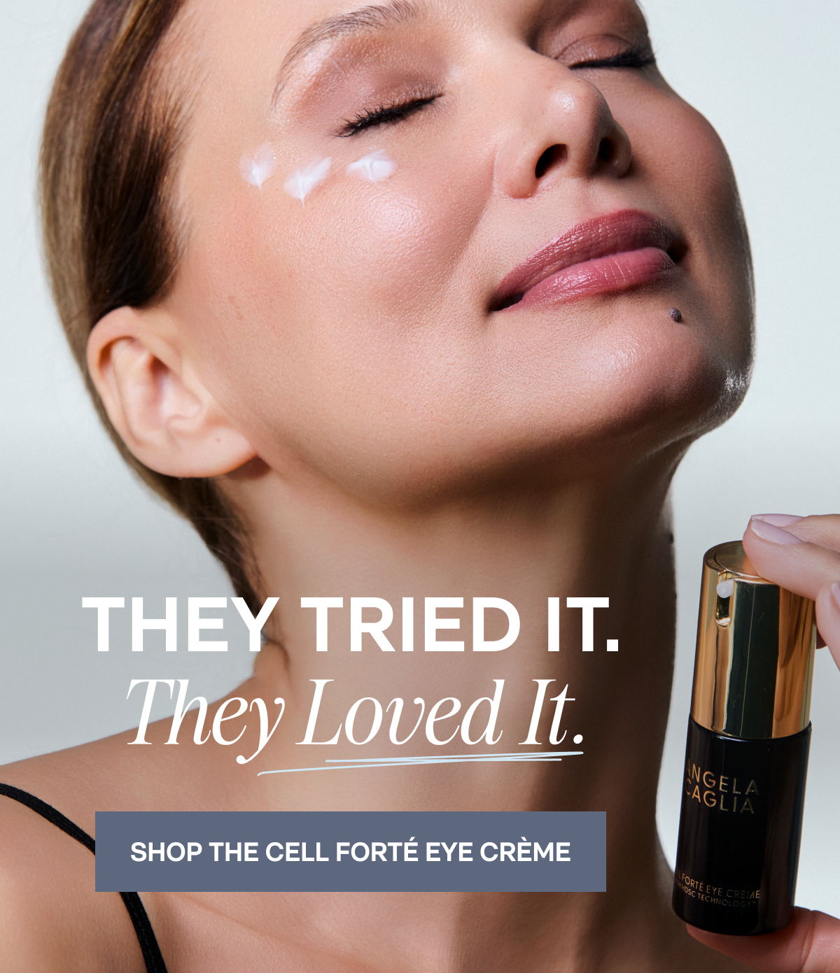They Tried It. They Loved It. - SHOP THE CELL FORTÉ EYE CRÈME