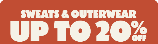 Sweats and Outerwear Up to 20% Off