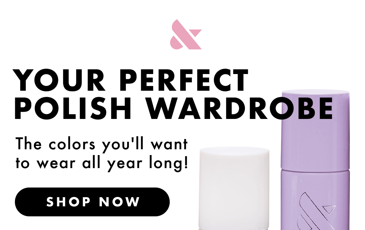 your perfect polish wardobe