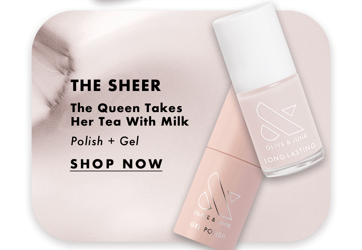The Sheer - The Queen Takes Her Tea With Milk