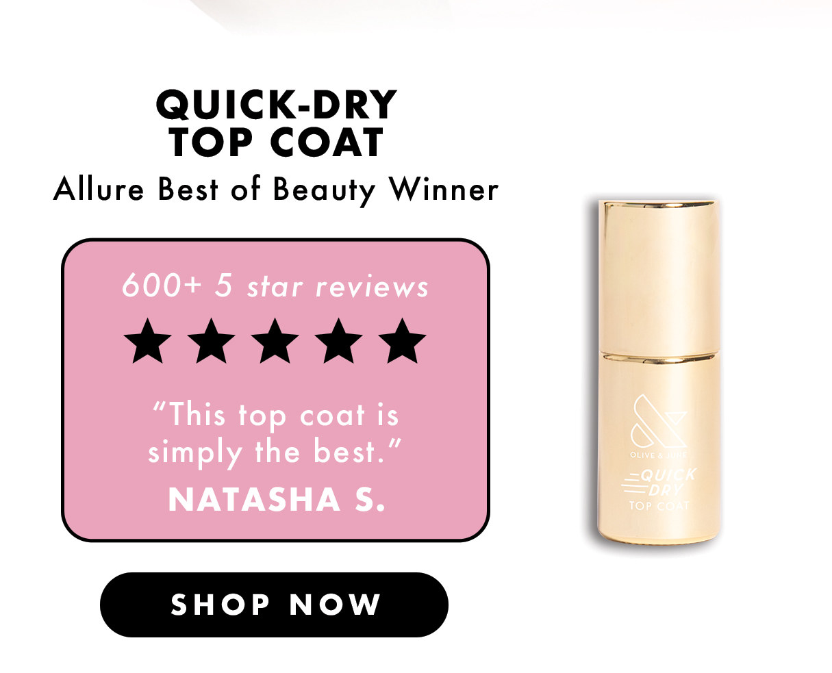 (IMAGE OF QUICK-DRY TOP COAT) ALLURE BEST OF BEAUTY WINNER QUICK-DRY TOP COAT: OVER 600+ 5 STAR REVIEWS! + TESTIMONIAL FROM NATASHA S. | SHOP NOW
