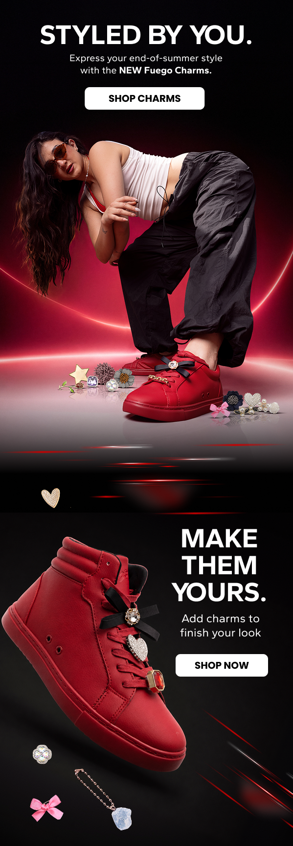 Fuego. Styled by you. Express your end-of-summer style with the new Fuego Charms. A woman crouches on a red-lit set in red sneakers surrounded by charms. Shop Charms.