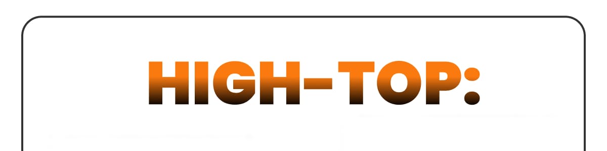   High-top: