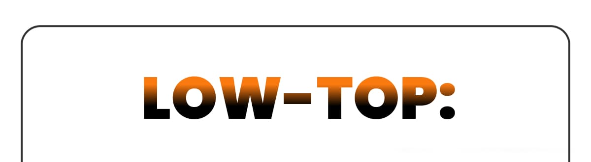  Low-top: 