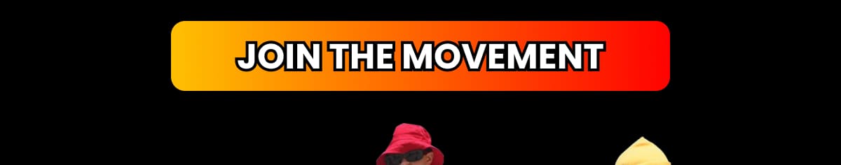 JOIN THE MOVEMENT