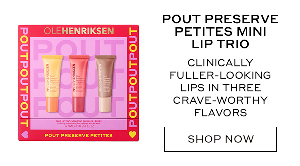 POUT PRESERVE PETITES MINI LIP TRIO CLINICALLY FULLER-LOOKING LIPS IN THREE CRAVE-WORTHY FLAVORS SHOP NOW