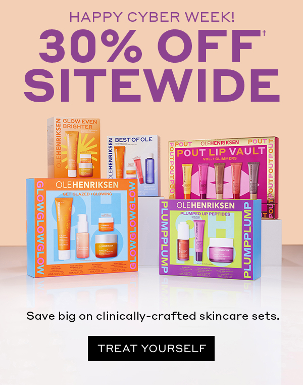 HAPPY CYBER WEEK! 30% OFF† SITEWIDE Save big on clinically-crafted skincare sets. TREAt YOURSELF