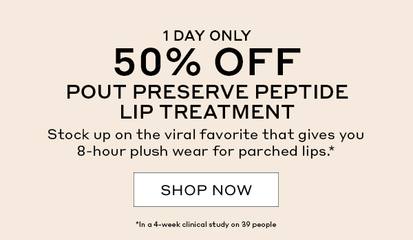 1 DAY ONLY: 50% OFF POUT PRESERVE PEPTIDE LIP TREATMENT