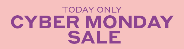 TODAY ONLY CYBER MONDAY SALE
