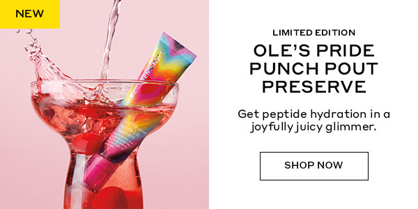 NEW | LIMITED EDITION | OLE'S PRIDE PUNCH POUT PRESERVE | Get peptide hydration in a joyful juicy glimmer. | SHOP NOW