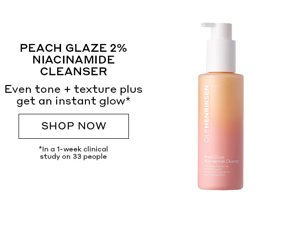 PEACH GLACE 2% NIACINAMIDE CLEANSER. EVEN TONE + TEXTURE PLUS GET AN INSTANT GLOW.