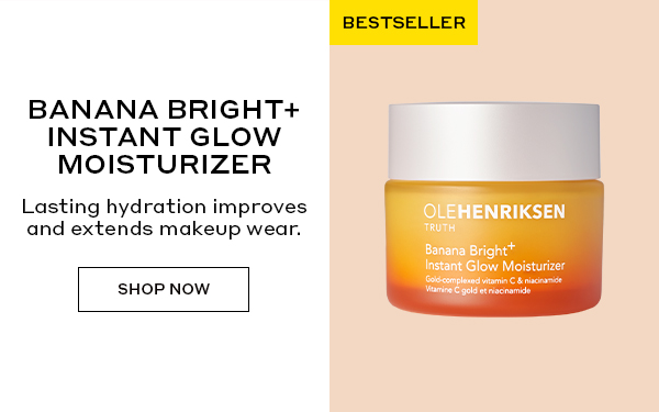 BANANA BRIGHT+ INSTANT GLOW MOISTURIZER | BESTSELLER | Lasting hydration improves and extends makeup wear. | SHOP NOW