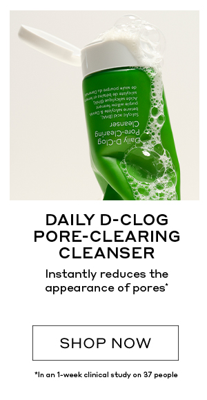 DAILY D-CLOG PORE-CLEARING CLEANSER | Instantly reduces the appearance of pores | SHOP NOW | In a 1-week clinical study on 37 people
