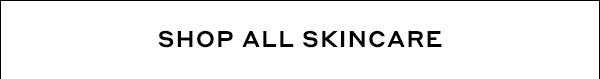 SHOP ALL SKINCARE