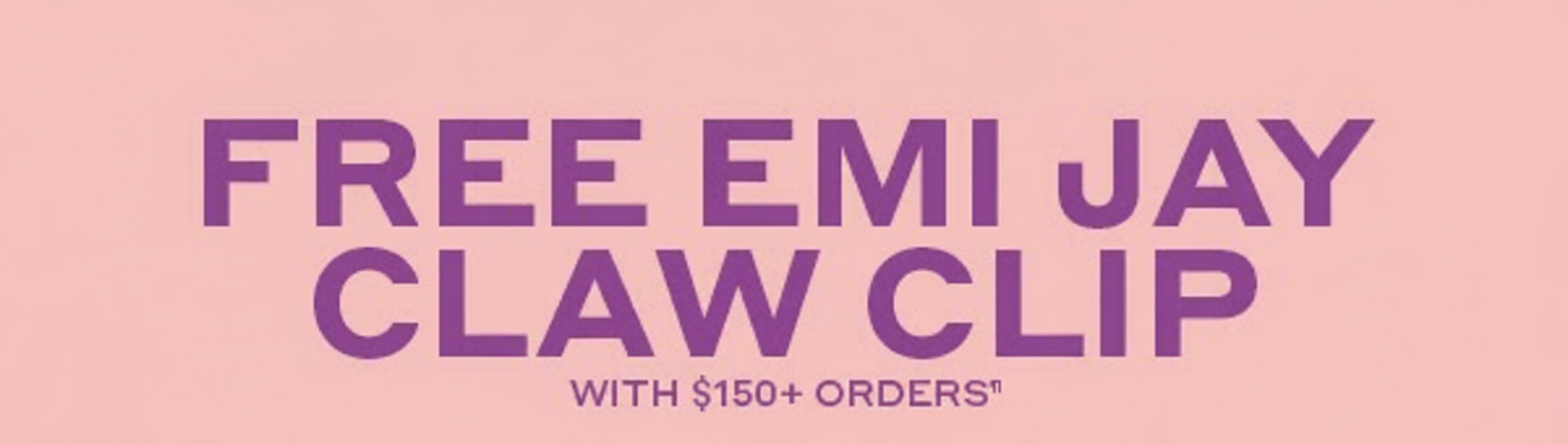 FREE EMI JAY CLAW CLIP WITH $150+ ORDERS¶