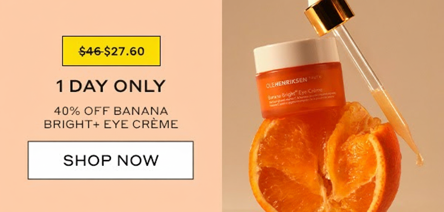 Banana Bright Eye Crème, 40% off for 1 day only.