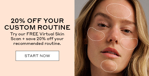 20% OFF YOUR CUSTOM ROUTINE