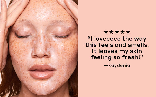 5 STARS | "I loveeeee the way this feels and smells. It leaves my skin feeling so fresh!" - kaydenia