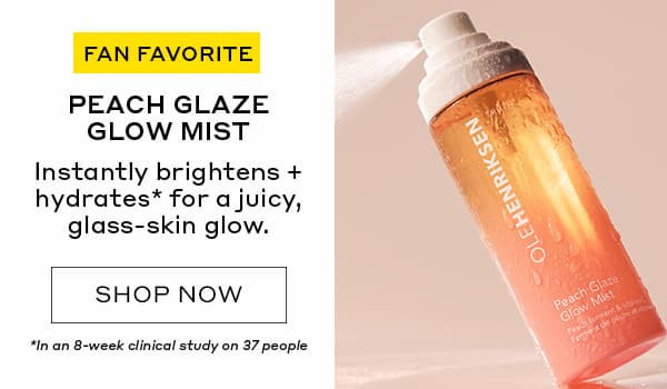 FAN FAVORITE | PEACH GLAZE GLOW MIST | Instantly brightens + hydrates* for a juicy, glass-skin glow. | SHOP NOW | *In an 8-week clinical study on 37 people
