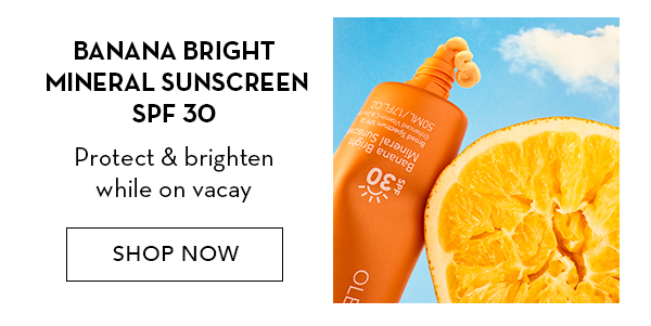 BANANA BRIGHT MINERAL SUNSCREEN SPF 30