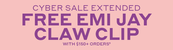 CYBER SALE EXTENDED FREE EMI JAY CLAW CLIP WITH $150+ ORDERS¶