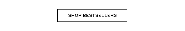SHOP BESTSELLERS