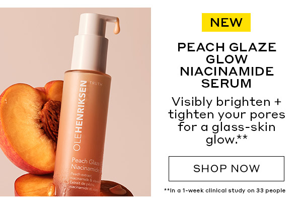 NEW | PEACH GLAZE NIACINAMIDE SERUM | Visibly brighten + tighten your pores for a glass-skin glow.** | SHOP NOW