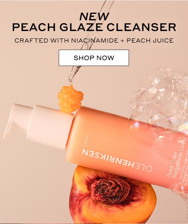 NEW PEACH GLAZE CLEANSER | CRAFTED WITH NIACINAMIDE + PEACH JUICE | SHOP NOW