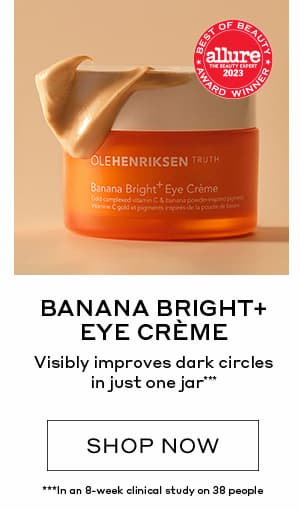 BANANA BRIGHT+ EYE CREME | ALLURE BEST OF BEAUTY 2023 | Visibly improves dark circles in just one jar | SHOP NOW | In an 8-week clinical study on 38 people