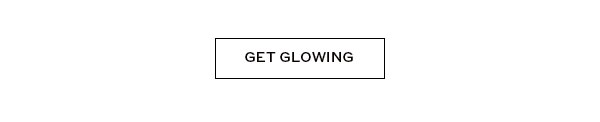 GET GLOWING