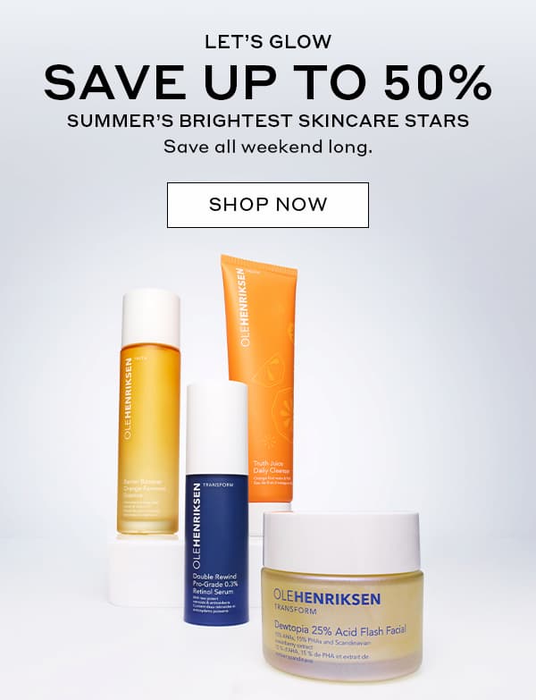 LET'S GLOW | SAVE UP TO 50% | SUMMER'S BRIGHTEST SKINCARE STARS | SAVE ALL WEEKEND LONG. | SHOP NOW