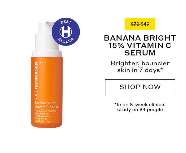BANANA BRIGHT 15% VITAMIN C SERUM. BRIGHTER, BOUNCIER SKIN IN 7 DAYS. $49