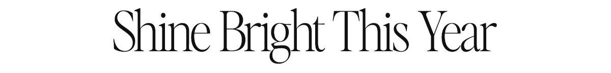 Shine bright this year >> SHOP DIAMONDS