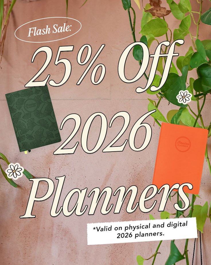 FLASH SALE: 25% OFF 2026 Planners