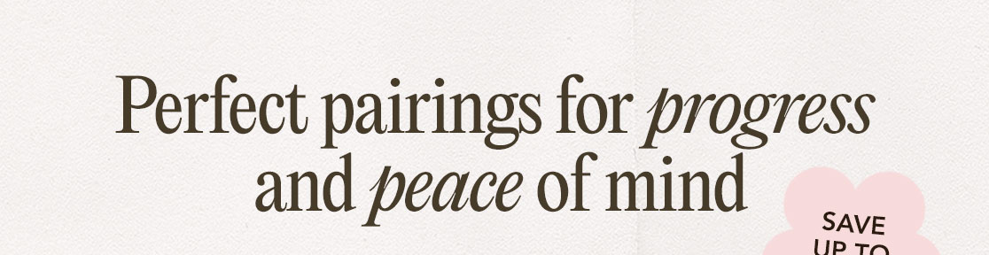 Perfect pairings for progress and peace of mind