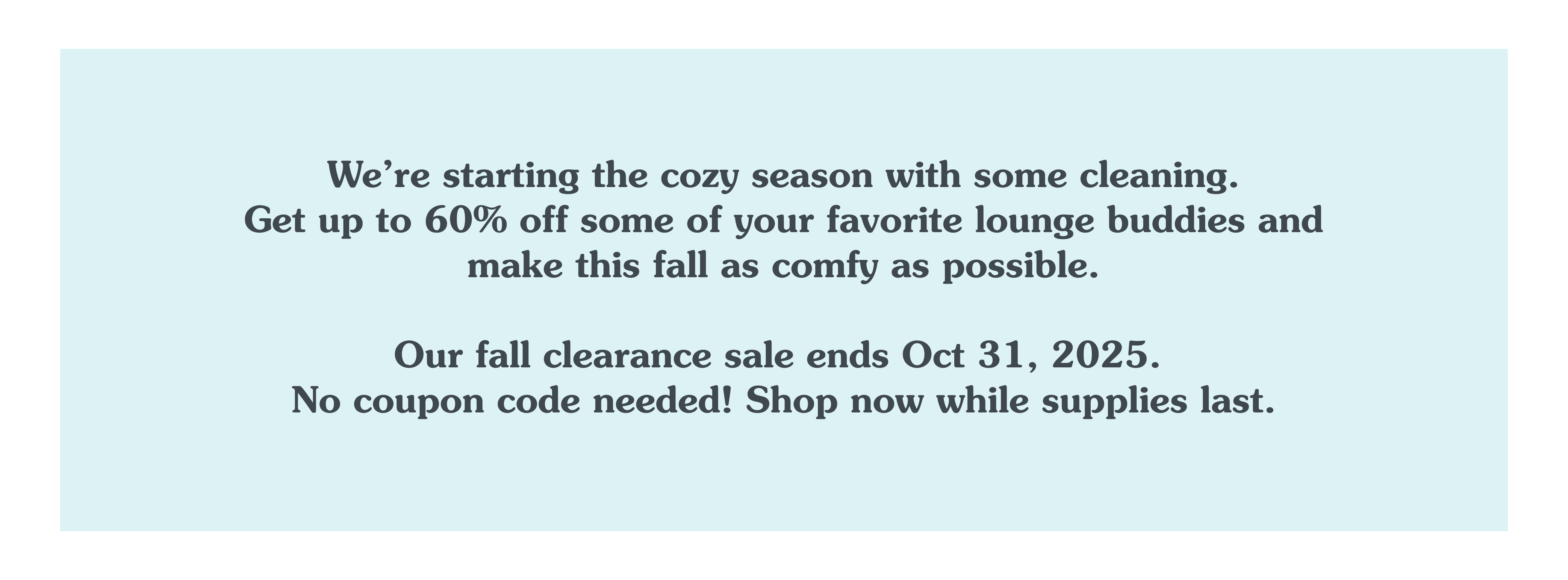 Get up to 60% off some of your favorite lounge buddies