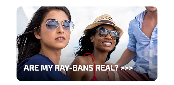 ARE MY RAY-BANS are real? >>>