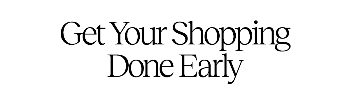 Get Your Shopping Done Early