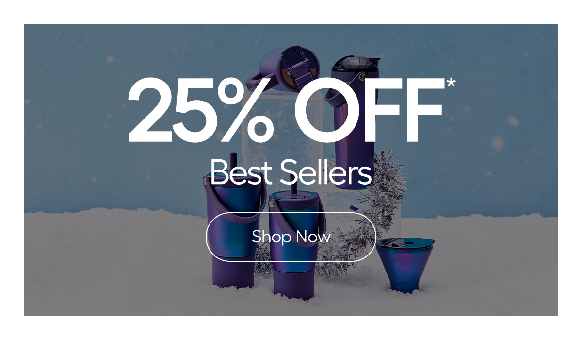 25% OFF* Best Sellers - Shop Now