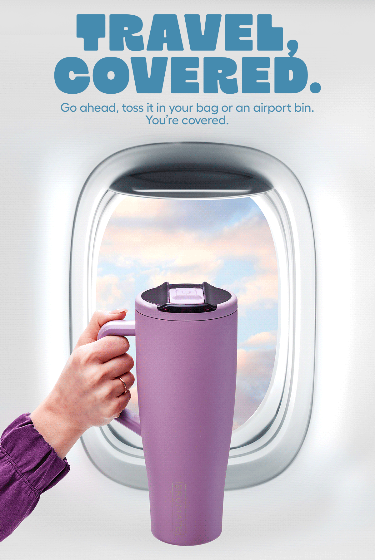 Travel, Covered. Go ahead, toss it in your bag or an airport bin. You're covered. 