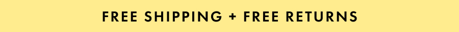 Free Shipping + Free Returns 