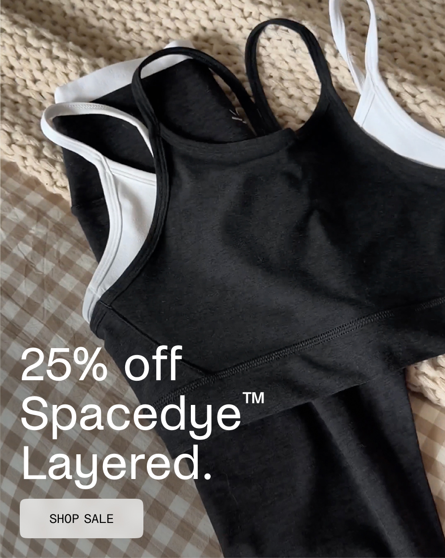 25% off Spacedye Layered. Limited Time. Ends 8.9. Online and in stores. Extra 25% off sale. Plus, select full-priced styles. Use code JUST4YOU. Shop sale. 