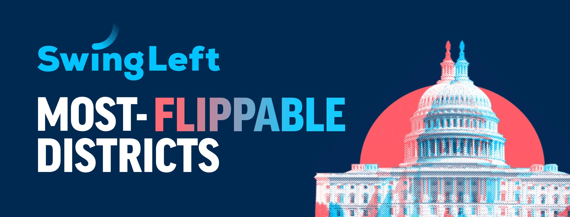 A header image reading "Swing Left Most-Flippable Districts" with a photo of the US Capitol building.