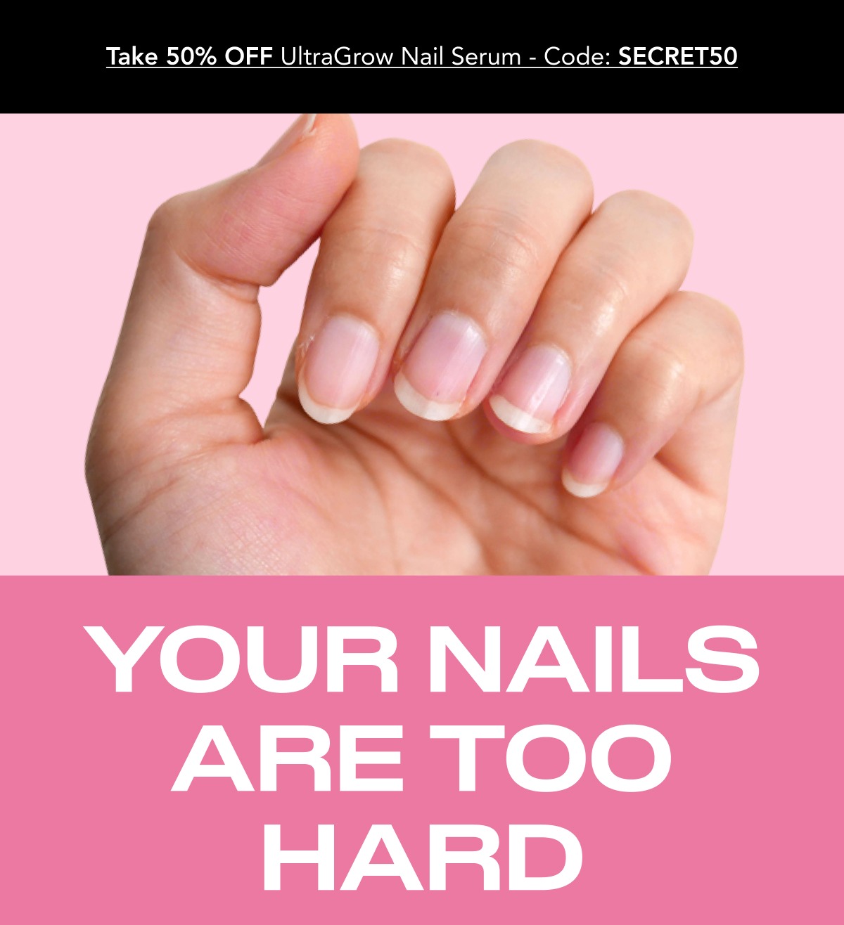 YOUR NAILS ARE TOO HARD