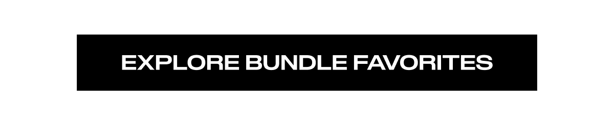 Explore Bundle Favorites