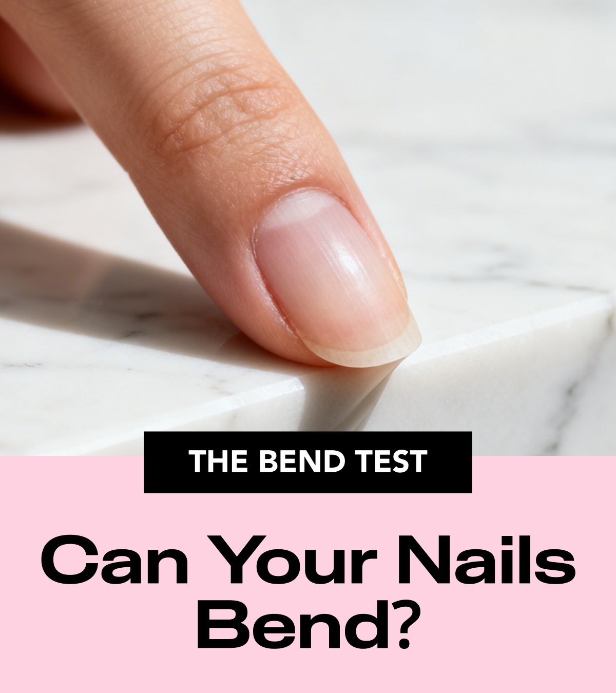 Can Your Nails Bend?